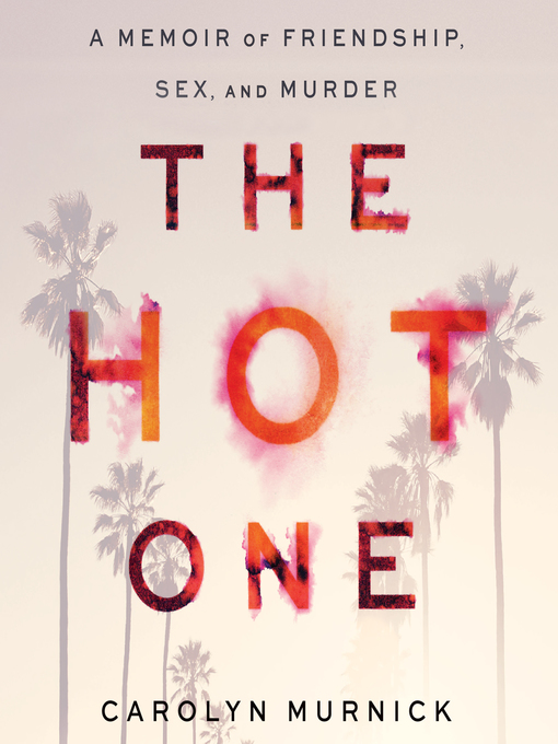 Title details for The Hot One by Carolyn Murnick - Available